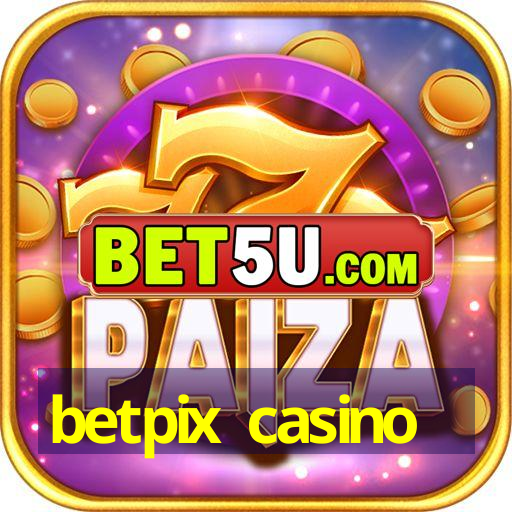 betpix casino